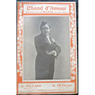 Chant d'amour chansonnette créée par Mayol. Musique R. Pétillo. M. Labbé Editeur
