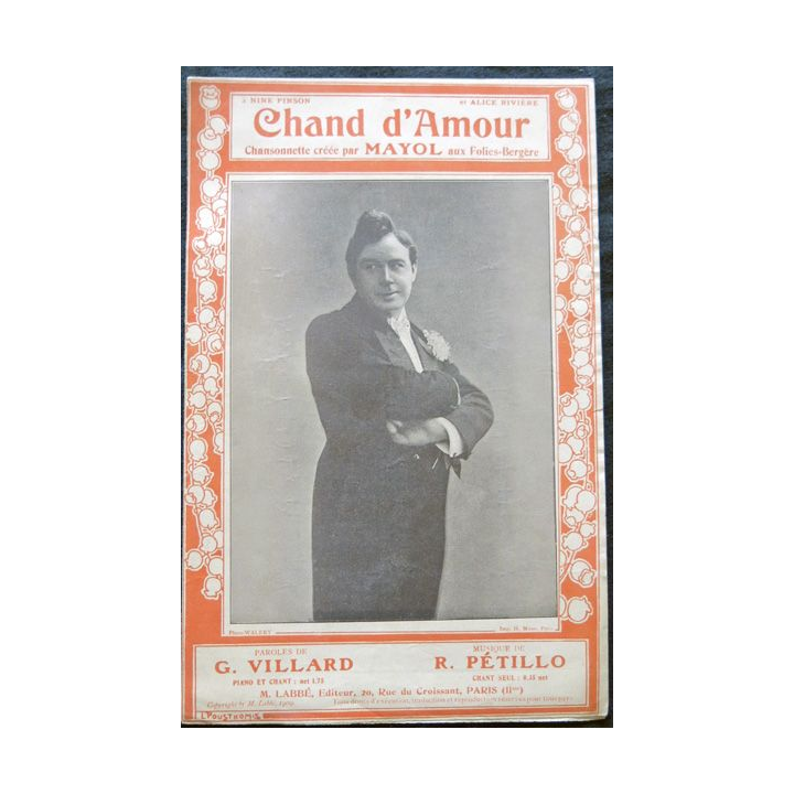 Chant d'amour chansonnette créée par Mayol. Musique R. Pétillo. M. Labbé Editeur