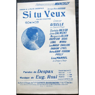 Si tu veux, créée par Giselle au concert Mayol, Paroles de Despax musique E. Rosi, Imprimerie Chidone