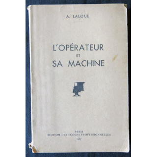 L'opérateur et sa machine (1947) de A. Laloue aux Editions des Ecoles Professionnelles