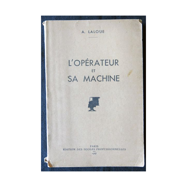 L'opérateur et sa machine (1947) de A. Laloue aux Editions des Ecoles Professionnelles