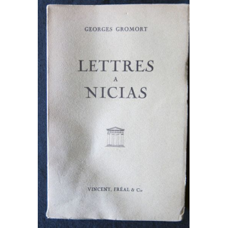 Lettres à Nicias entretiens familiers sur l'enseignement de l'Architecture de Georges Gromort Editions Vincent. Fréal & Cie