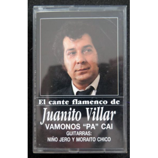 K7 Audio  : K7  de El cante flamenco de Juanito Villar Vamonos "Pa" Cai