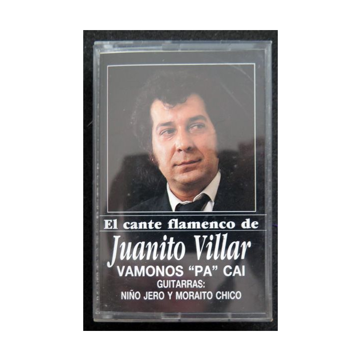 K7 Audio  : K7  de El cante flamenco de Juanito Villar Vamonos "Pa" Cai