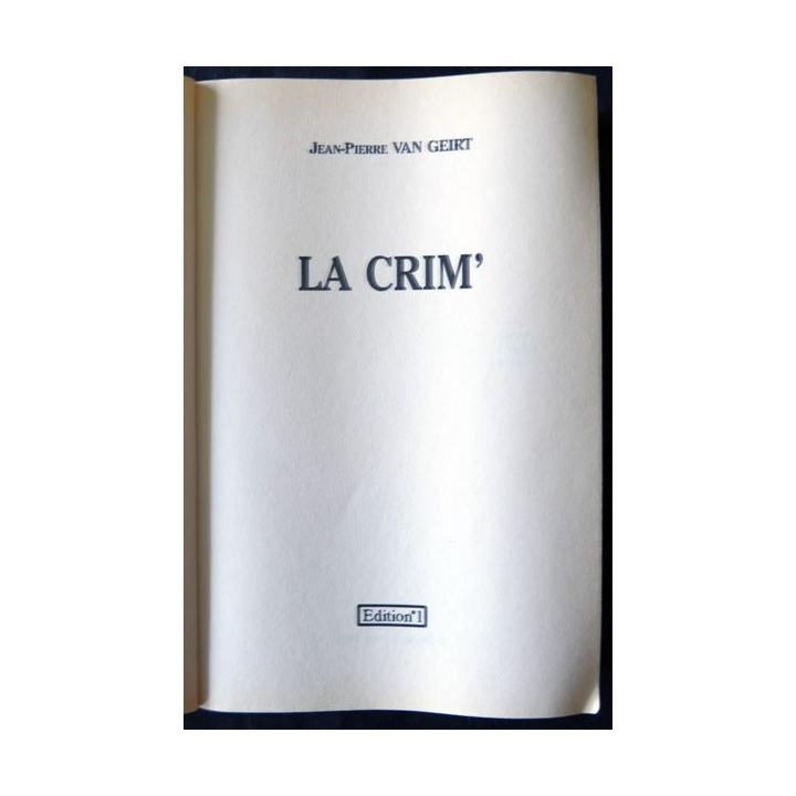 La Crim' : Les grandes affaires de la brigade criminelle de Jean-Pierre Van Geirt aux Editions N°1