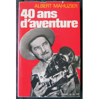 40 ans d'aventure de Albert Mahuzier aux Editions Presses de la Cité