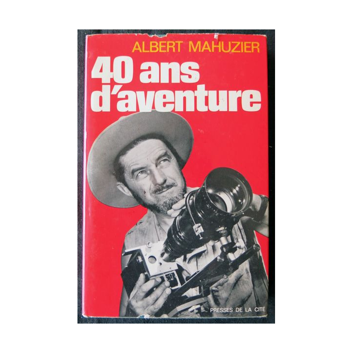 40 ans d'aventure de Albert Mahuzier aux Editions Presses de la Cité