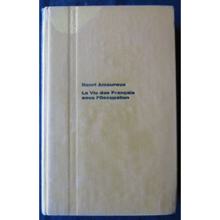 La vie des français sous l'occupation de Henri Amouroux Librairie Arthème Fayard