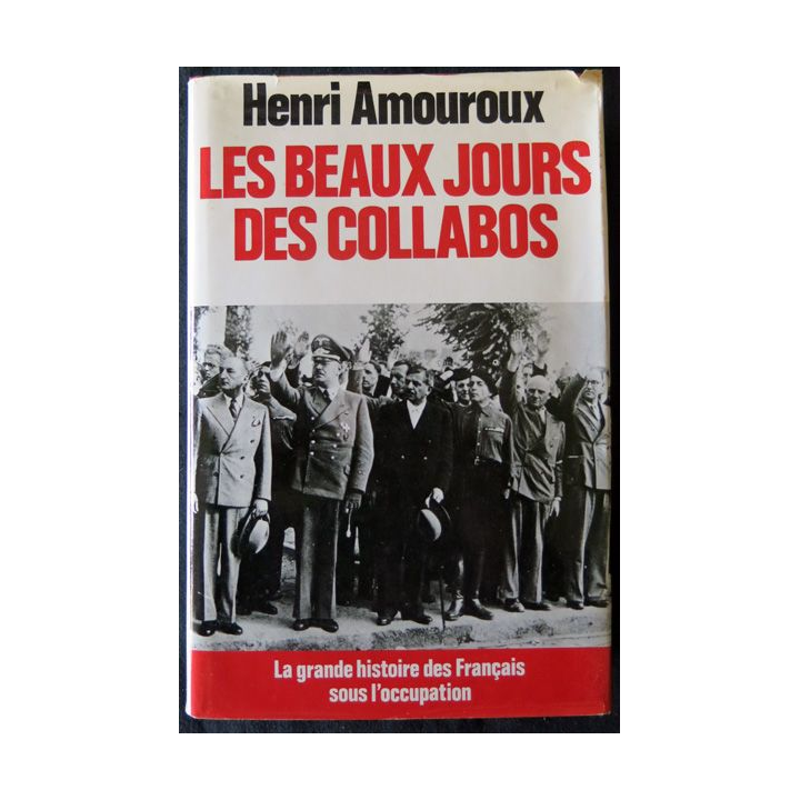 Les beaux jours des collabos de Henri Amouroux aux Editions France Loisirs