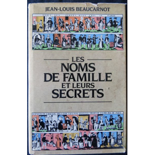 Les noms de famille et leur secrets de Jean-Louis Beaucarnot aux Editions France Loisirs