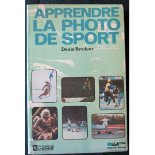 Apprendre la photo de sport de Denis Brodeur aux Editions de l'Homme - Montréal