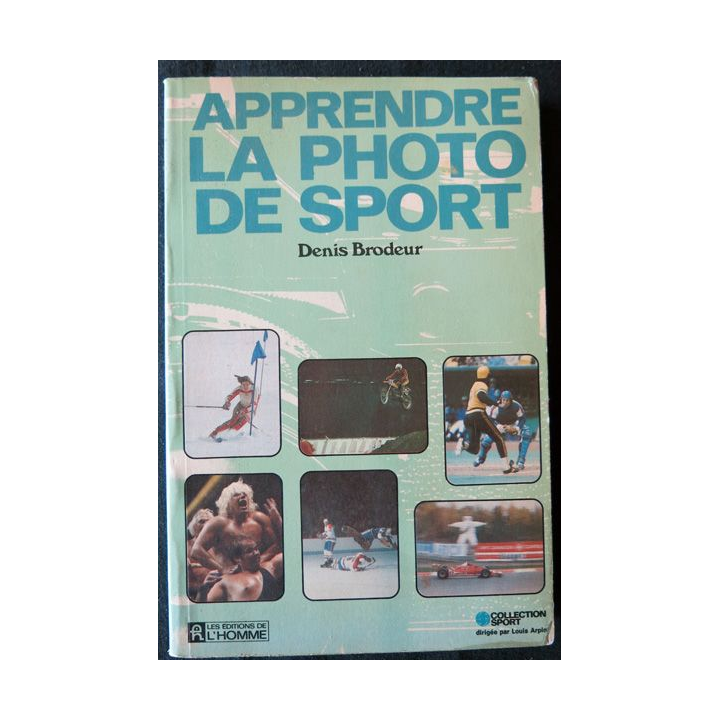 Apprendre la photo de sport de Denis Brodeur aux Editions de l'Homme - Montréal