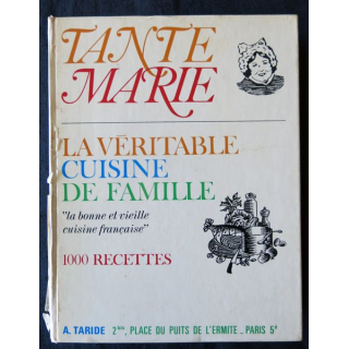La véritable cuisine de famille de Tante Marie aux Editions A. Taride (1972)
