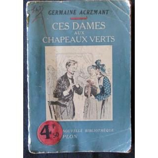 Ces dames au chapeaux verts de Germaine Acremant aux Editions Plon (1939)