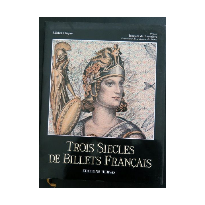 Trois siècles de billets français de Michel Daspre Ed. Hervas 1989