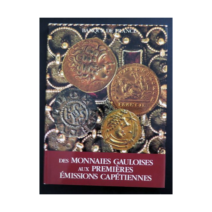 Des Monnaies gauloises aux premières émissions capétiennes 1989