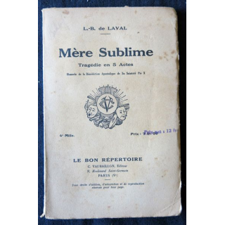 Mère sublime  tragédie en 5 actes de L.B de Laval édité Le Bon Répertoire, C. Vaubaillon Editeur