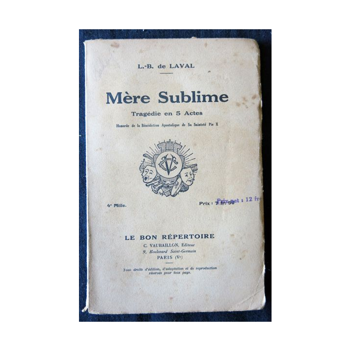 Mère sublime  tragédie en 5 actes de L.B de Laval édité Le Bon Répertoire, C. Vaubaillon Editeur