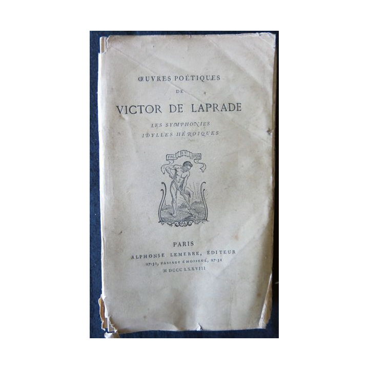 Œuvres poétiques de Victor de Laprade- Les symphonies idylles héroïques Alphonse Lemerre Editeur M DCCC LXXVIII