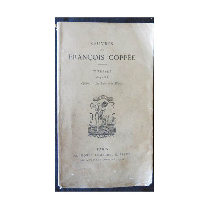 Œuvres de François Coppée poésies 1874-1878 Olivier les récits et les Elégies Alphonse Lemerre Editeur