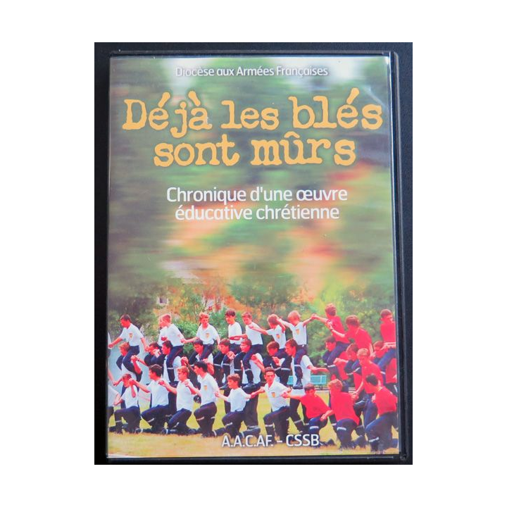 DVD : Déjà les blés sont murs Chronique d'une oeuvre éducative chrétienne