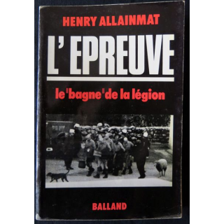 L'épreuve - Le bagne de la Légion de Henry Allainmat aux Editions Balland