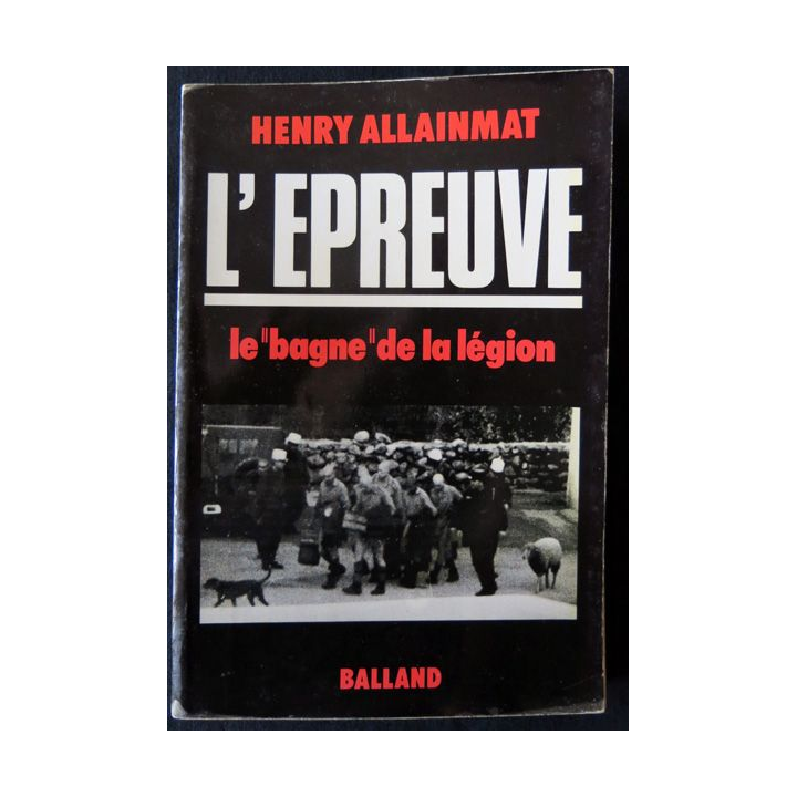 L'épreuve - Le bagne de la Légion de Henry Allainmat aux Editions Balland