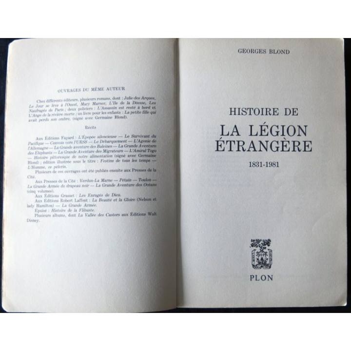 Histoire de la Légion étrangère 1831-1981 de Georges Blond aux Editions Plon