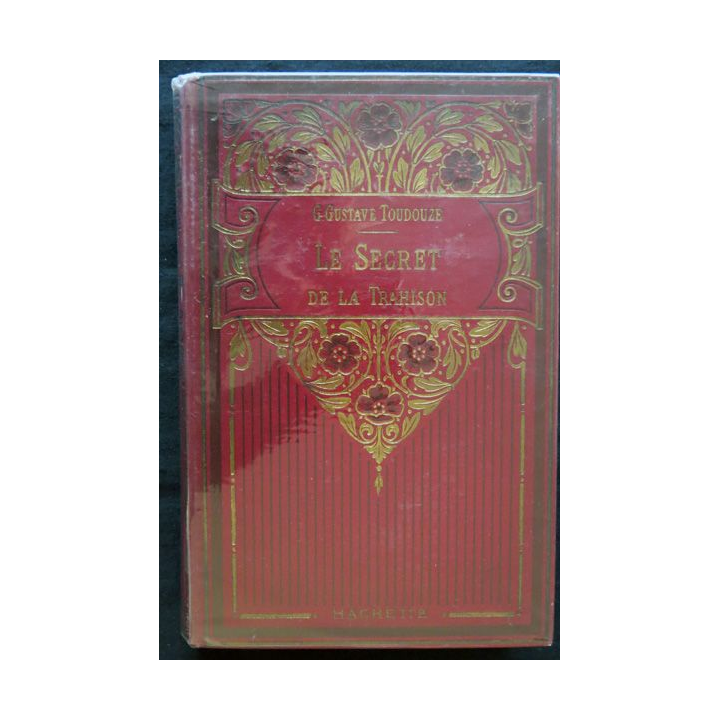 Le secret de la trahison de G. Gustave Toudouze édité par la Librairie Hachette (1923)