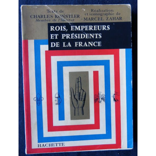 Rois Empereurs et présidents de la France de Charles Kunstler aux Editions Hachette