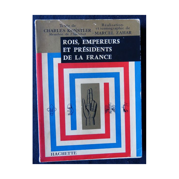 Rois Empereurs et présidents de la France de Charles Kunstler aux Editions Hachette