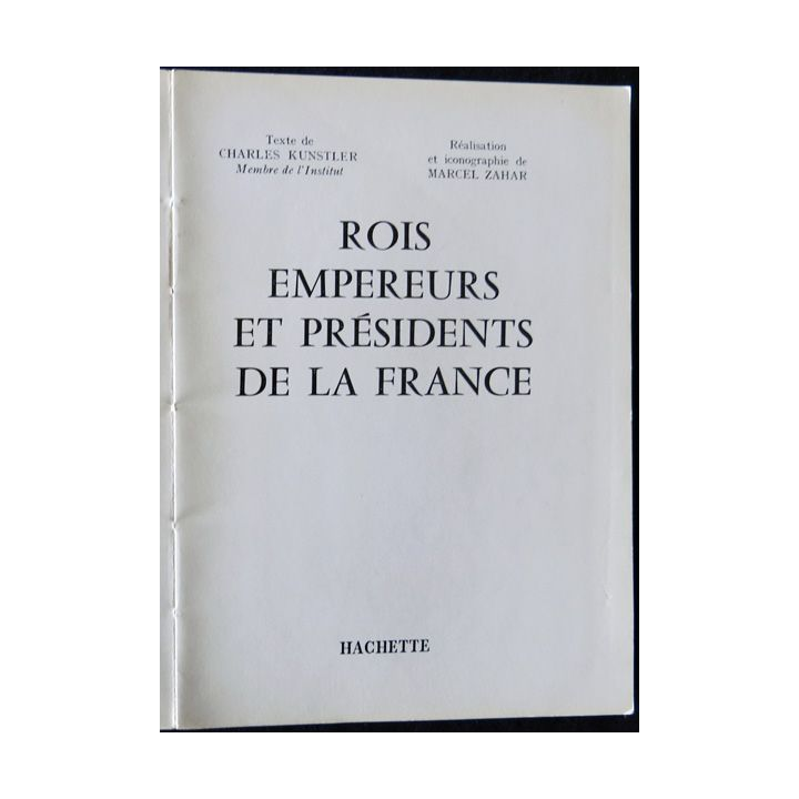 Rois Empereurs et présidents de la France de Charles Kunstler aux Editions Hachette