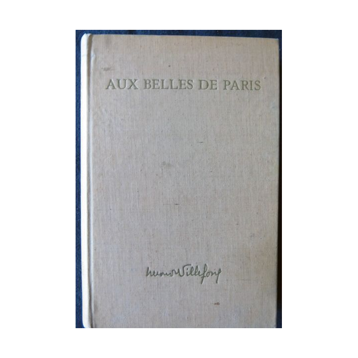 Aux belles de Paris (1947) de Heron de Villefosse édité par Union Bibliophile de France