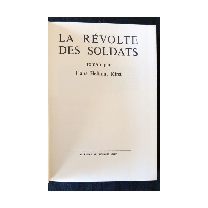 La révolte des soldats de Hans Hellmut Kirst aux Editions Robert Laffont