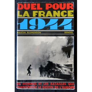 Duel pour la France 1944 de Martin Blumenson aux Editions Editions Denoël