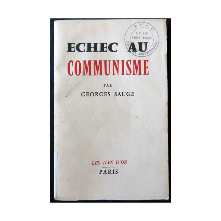 Echec au communisme de Georges Sauge aux Editions Les Iles d'or Paris (1958)