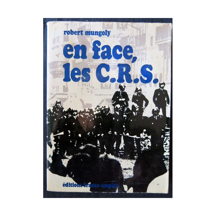 En face les C.R.S de Robert Mungoly aux Editions France - Empire