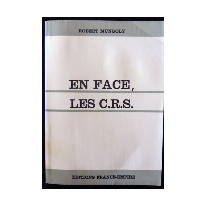En face les C.R.S de Robert Mungoly aux Editions France - Empire