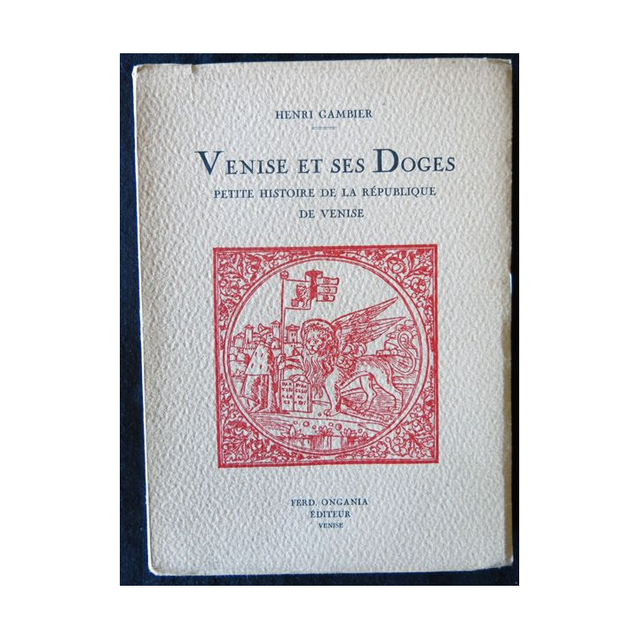 Venise et ses Doges de Henri Gambier aux Editions Ferd. Ongania Editeur Venise