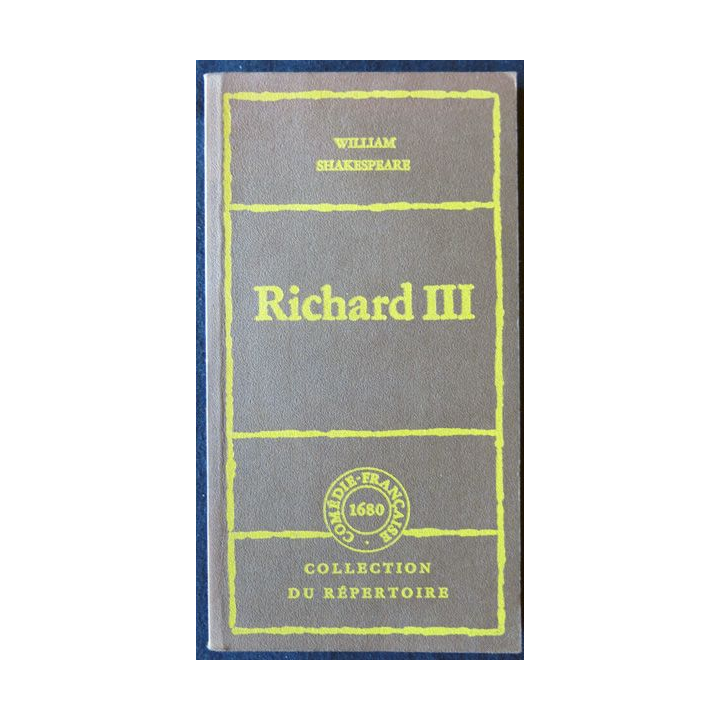 Richard III de William Shakespeare. Texte de Jean-Louis Curtisaux  édité par Busson Imprimeur