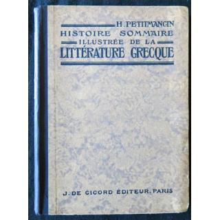 Histoire sommaire illustrée de la littérature grecque de H. Petitmangin  édité par J. de Gogord Editeur (1934)