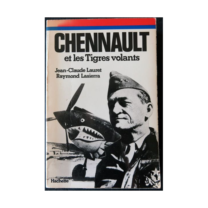 Chenault et les tigres volants de Jean-Claude Lauret & Raymond Lasierra aux Editions Hachette