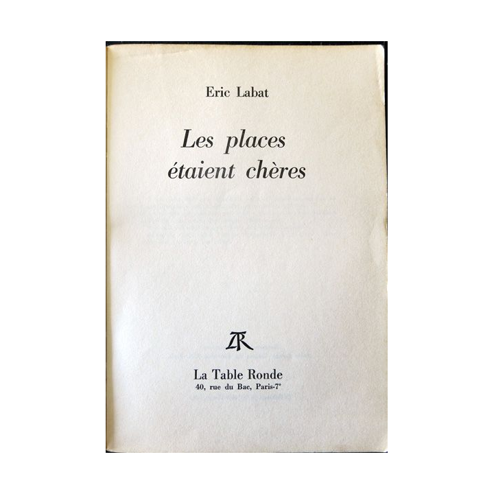 Les places étaient chères de Eric Labat aux Editions La Table Ronde