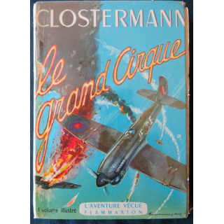 Le grand cirque de Clostermann aux Editions Flammarion 1969