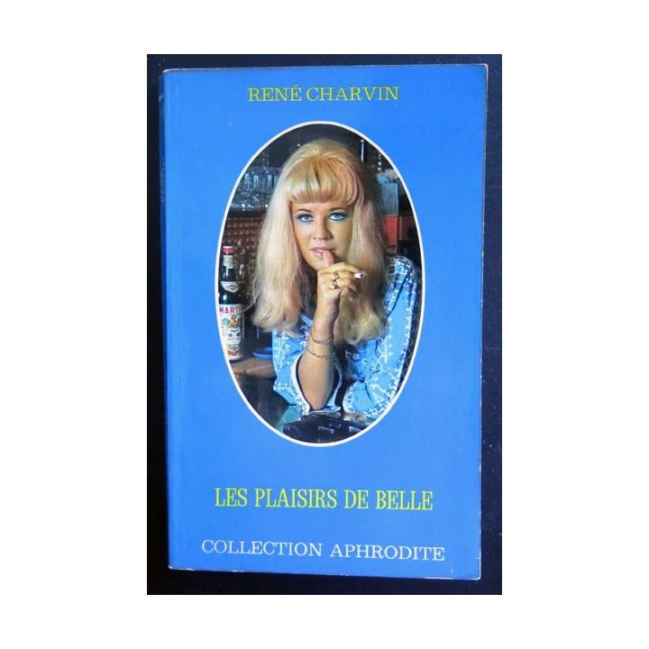 Les plaisirs de Belle de René Charvin collection Aphrodite