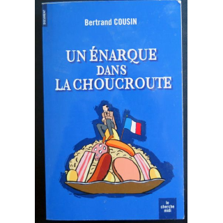 Un énarque dans la choucroute de Bertrand Cousin dédicacé