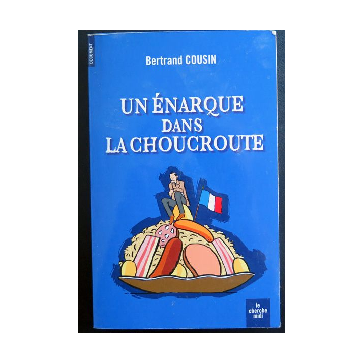 Un énarque dans la choucroute de Bertrand Cousin dédicacé