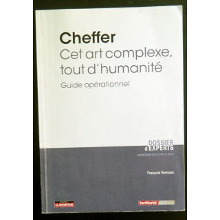 Cheffer cet art complexe, tout d'humanité par François Vernoux dédicacé