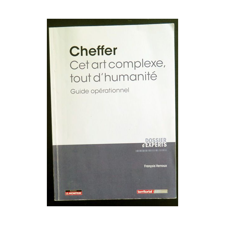 Cheffer cet art complexe, tout d'humanité par François Vernoux dédicacé