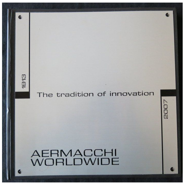 The tradition of innovation Aeromacchi Worldwide 1913-2007 de Gianni Cattaneo